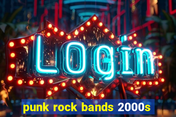 punk rock bands 2000s