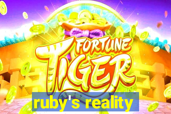 ruby's reality