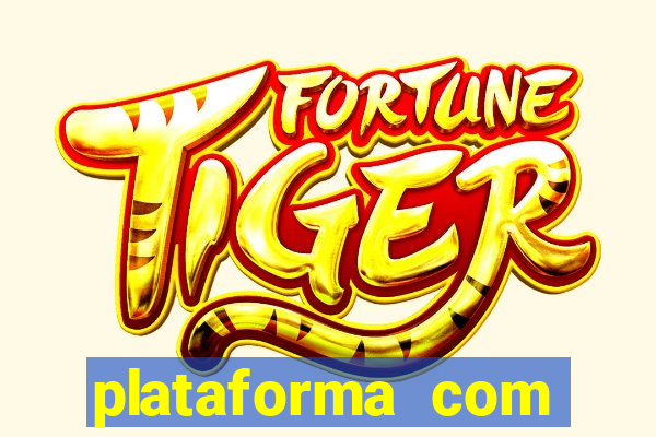 plataforma com bonus gratis