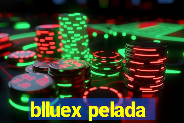 blluex pelada