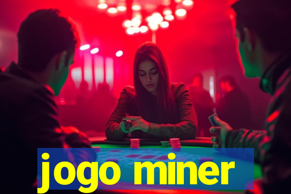 jogo miner