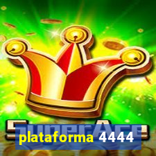 plataforma 4444