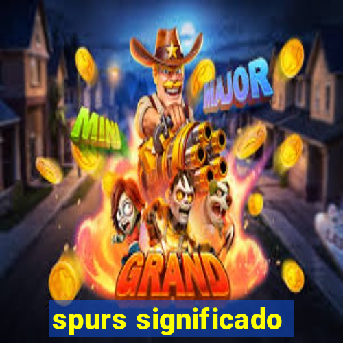 spurs significado