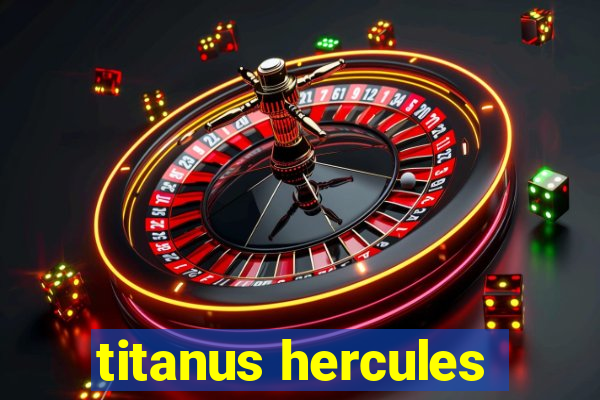 titanus hercules