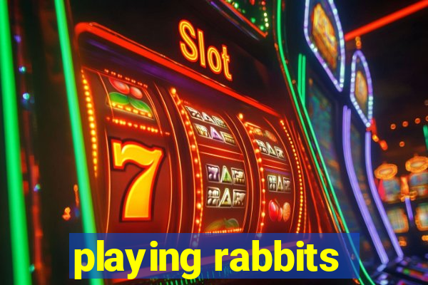 playing rabbits