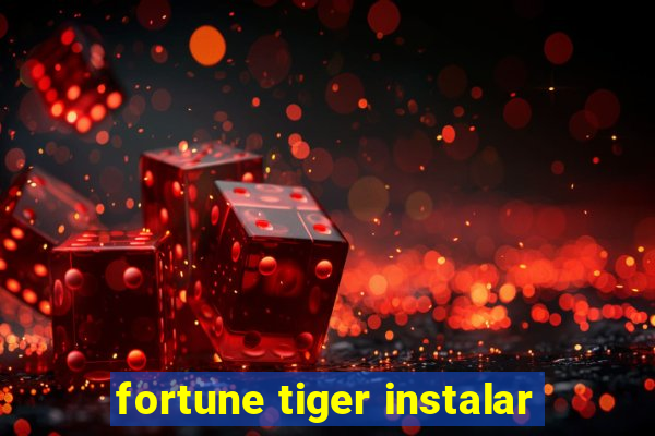 fortune tiger instalar