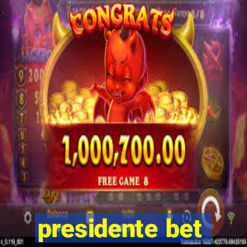 presidente bet