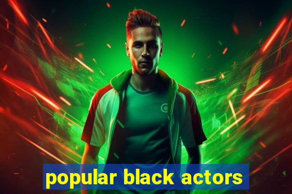 popular black actors