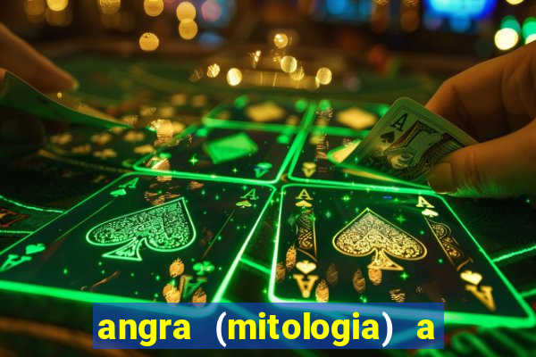 angra (mitologia) a deusa do fogo na mitologia tupi-guarani