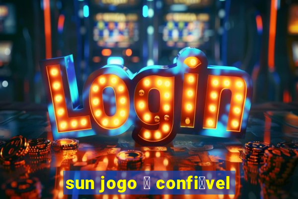 sun jogo 茅 confi谩vel