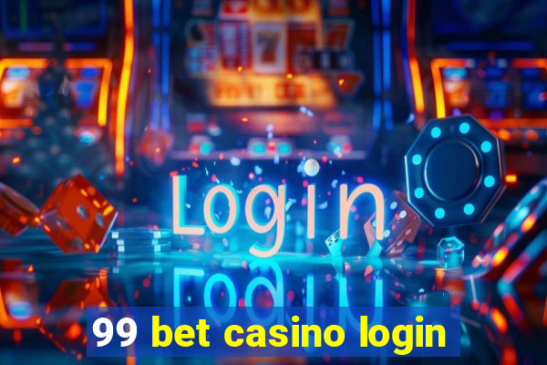 99 bet casino login