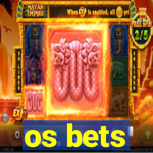 os bets