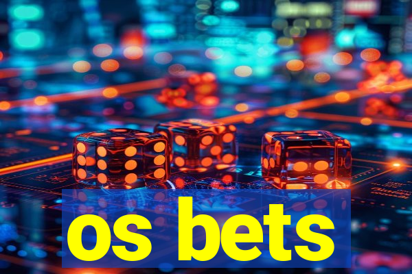 os bets