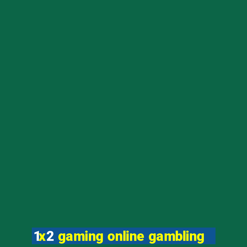 1x2 gaming online gambling