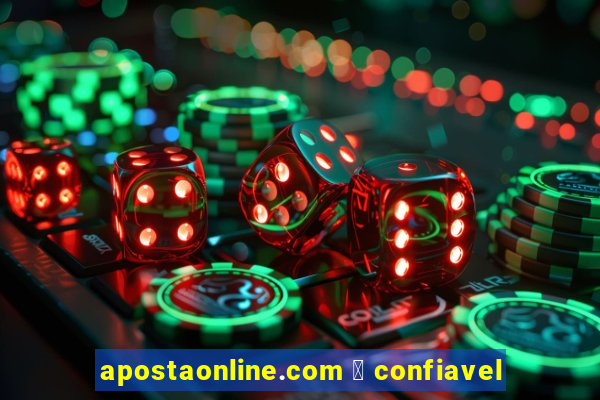 apostaonline.com 茅 confiavel