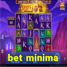 bet minima