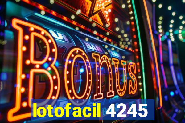 lotofacil 4245