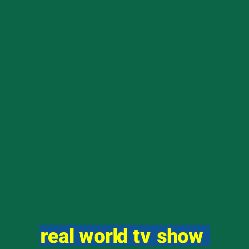 real world tv show