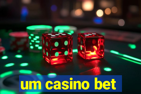 um casino bet