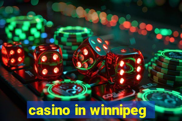 casino in winnipeg