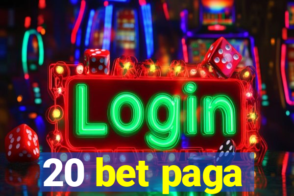 20 bet paga