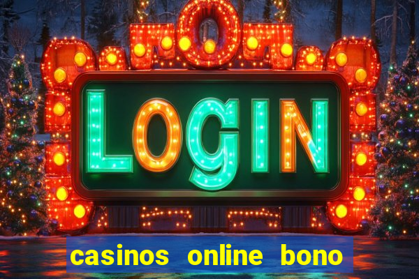 casinos online bono sin depósito