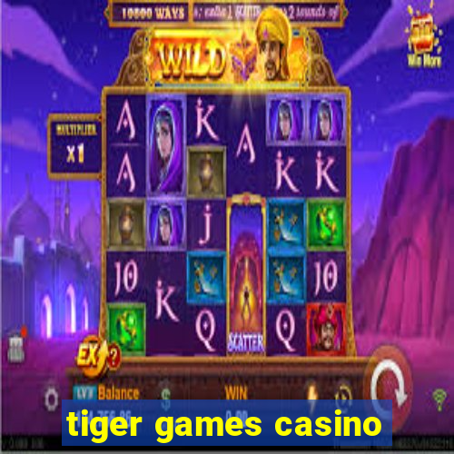 tiger games casino