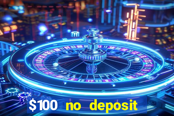 $100 no deposit casino bonus codes