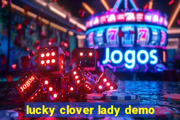 lucky clover lady demo