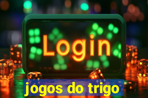 jogos do trigo