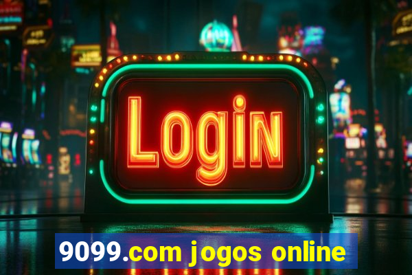 9099.com jogos online