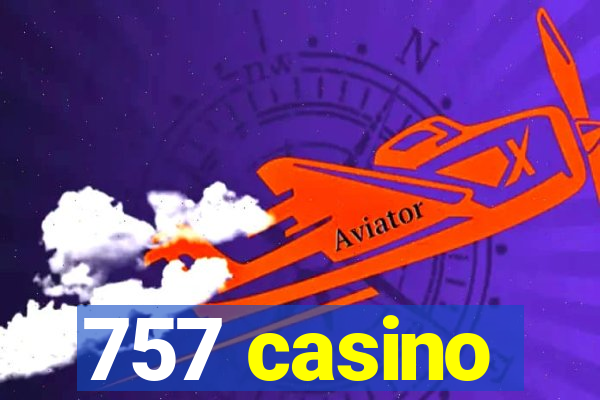 757 casino