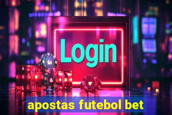 apostas futebol bet