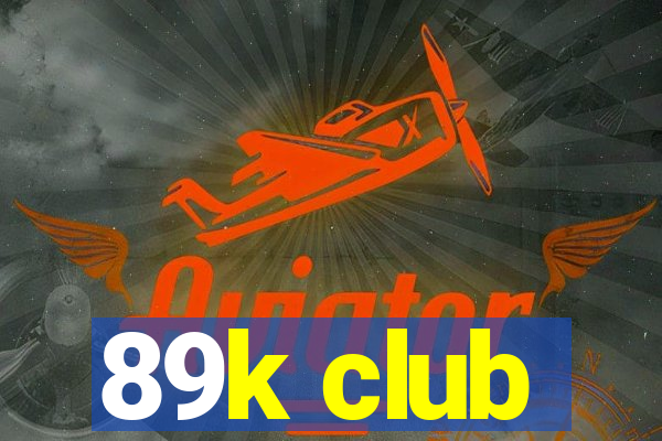 89k club