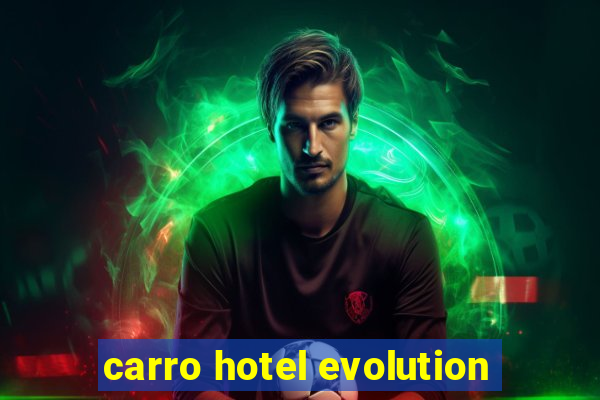 carro hotel evolution