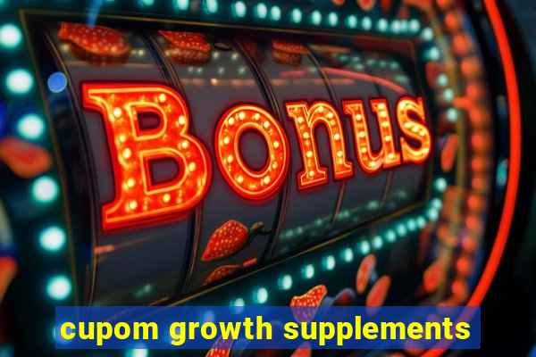 cupom growth supplements