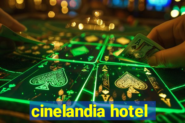 cinelandia hotel