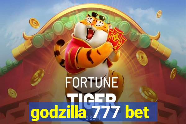 godzilla 777 bet