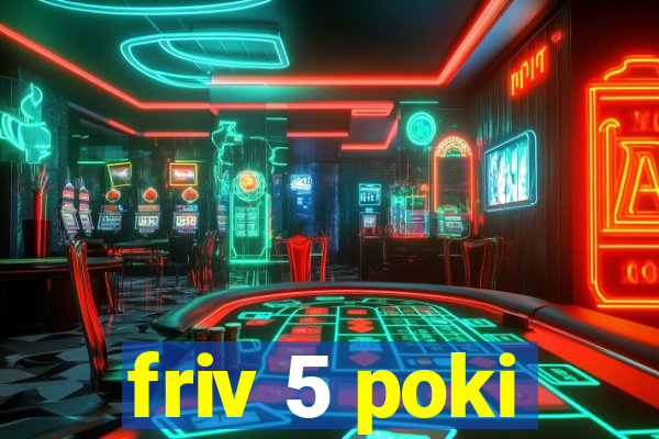 friv 5 poki