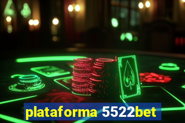 plataforma 5522bet