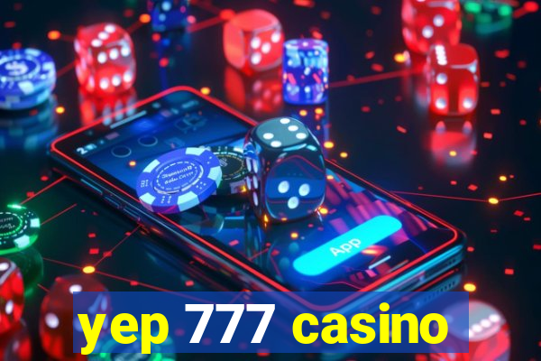 yep 777 casino