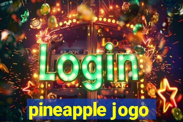 pineapple jogo