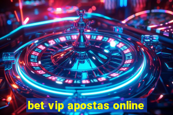 bet vip apostas online