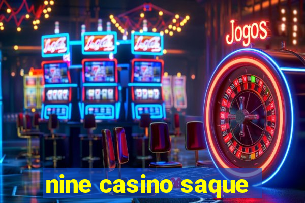 nine casino saque