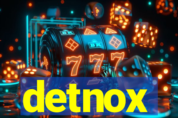 detnox