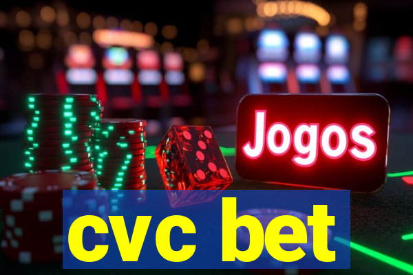 cvc bet