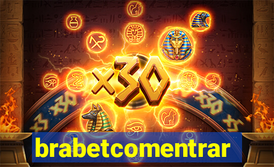 brabetcomentrar