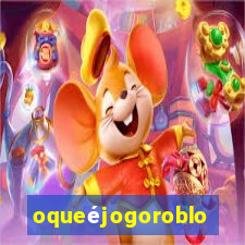 oqueéjogoroblox