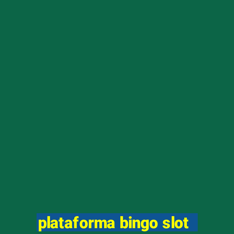 plataforma bingo slot