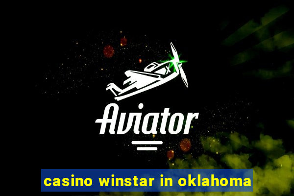 casino winstar in oklahoma